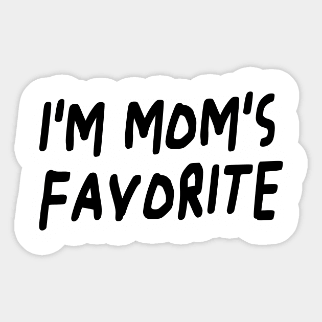 I'm Mom's Favorite Sticker by Riel